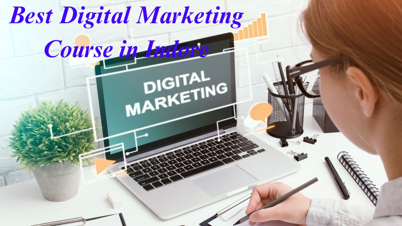 Best Digital Marketing Course in Indore